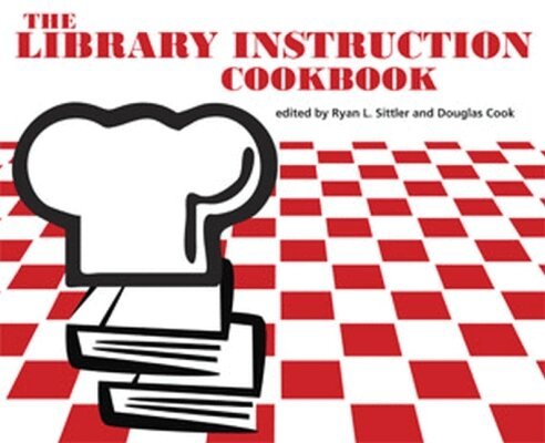 Ryan L. Sittler, Douglas Cook - Library Instruction Cookbook, Häftad. Tillgänglighet: Tillfälligt slut