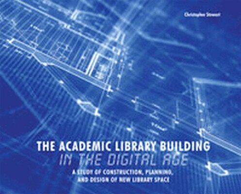Christopher Stewart - Academic Library Building in the Digital Age, Häftad. Tillgänglighet: Tillfälligt slut