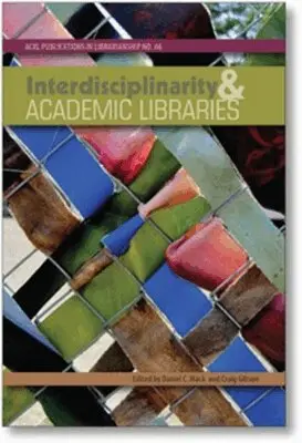 Daniel C. Mack, Craig Gibson - Interdisciplinarity and Academic Libraries, Häftad. Tillgänglighet: Tillfälligt slut