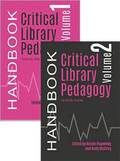 Critical Library Pedagogy Handbook, 2 Volume Set