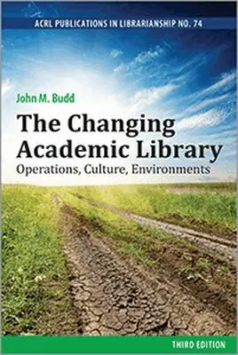 John M. Budd - Changing Academic Library: Operations, Culture, Environments, Häftad. Tillgänglighet: Tillfälligt slut