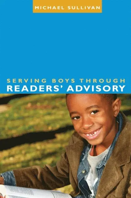 Michael Sullivan - Serving Boys through Readers' Advisory, E-bok. Tillgänglighet: Lägg i varukorg