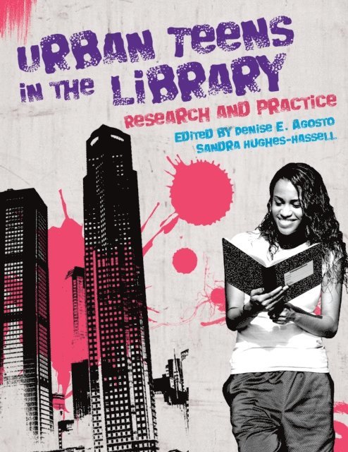 Sandra Hughes-Hassell Ph.D., Denise E. Agosto Ph.D. - Urban Teens in the Library, E-bok