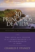 30 Principios de Vida, Revisado Y Actualizado: Una Gua de Estudio Para Crecer En El Conocimiento Y El Entendimiento de Dios