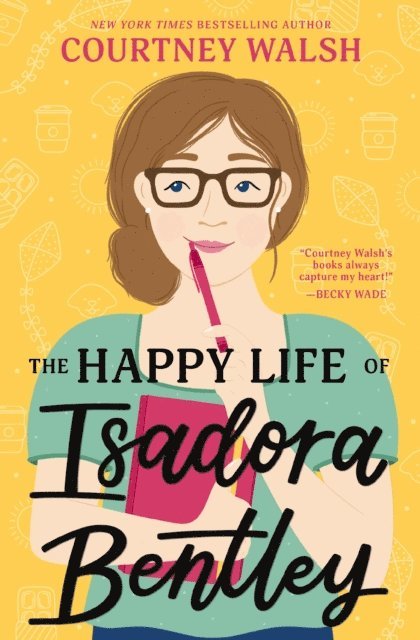Courtney Walsh - Happy Life of Isadora Bentley, E-bok