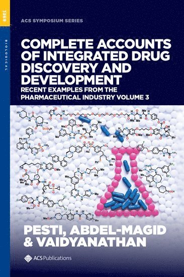 Jaan A. Pesti, Ahmed F. Abdel-Magid, Rajappa Vaidyanathan - Complete Accounts of Integrated Drug Discovery and Development, Inbunden