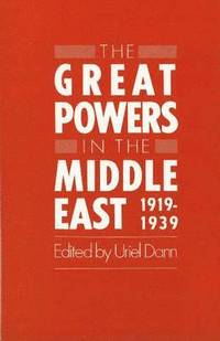 Great Powers in the Middle East, 1919-1939