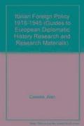 Italian Foreign Policy 1918-1 (Guides to European diplomatic history research and research materials)