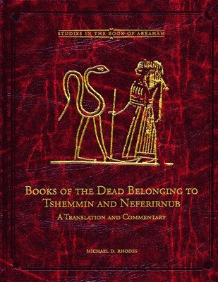 Michael D. Rhodes - Books of the Dead Belonging to Tshemmin and Neferirnub, Inbunden