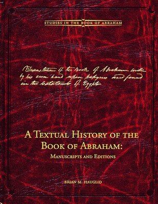 Brian M. Hauglid - Textual History of the Book of Abraham, Inbunden. Tillgänglighet: Tillfälligt slut