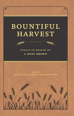 Andrew C. Skinner, D. Morgan Davis, Carl Griffin - Bountiful Harvest, Inbunden