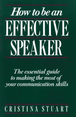 Cristina Stuart - How To Be an Effective Speaker, Häftad. Tillgänglighet: Lägg i varukorg