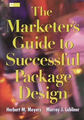 Marketer's Guide To Successful Package Design av Herbert Meyers, Murray¿J Lubliner, Murray J Lubliner, Murray J Lubliner