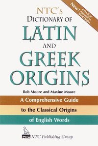 NTC's Dictionary of Latin and Greek Origins
