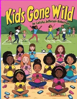Latisha A Jefferson-Robertson - Kids Gone Wild, Häftad. Tillgänglighet: Lägg i varukorg