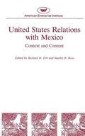 United States Relations with Mexico:Context and Content