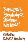 Bureaucrats, Policy Analysts, Statesmen