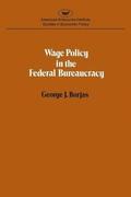 Wage Policy in the Federal Bureaucracy