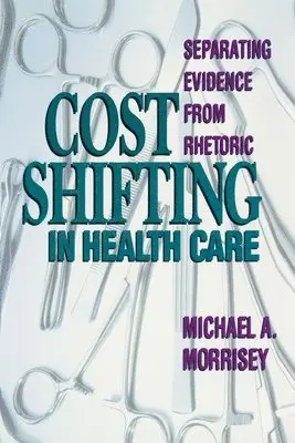 Michael A. Morrisey - Cost Shifting in Health Care, Häftad. Tillgänglighet: Lägg i varukorg