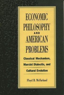Floyd B. McFarland - Economic Philosophy and American Problems, Inbunden
