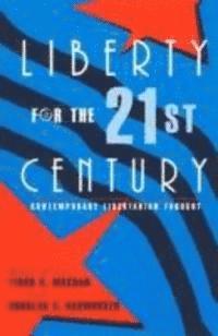 Tibor Machan, Douglas Rasmussen - Liberty for the 21st Century, Inbunden