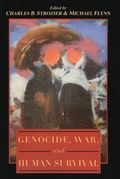 Genocide, War, and Human Survival