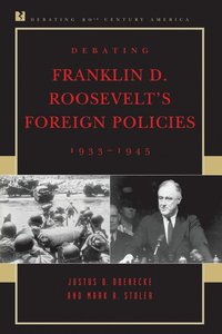 Debating Franklin D. Roosevelt's Foreign Policies, 19331945