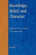Knowledge, Belief, and Character