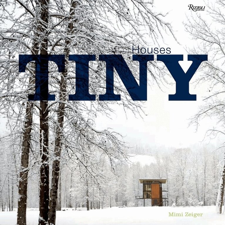 Mimi Zeiger - Tiny Houses, Inbunden