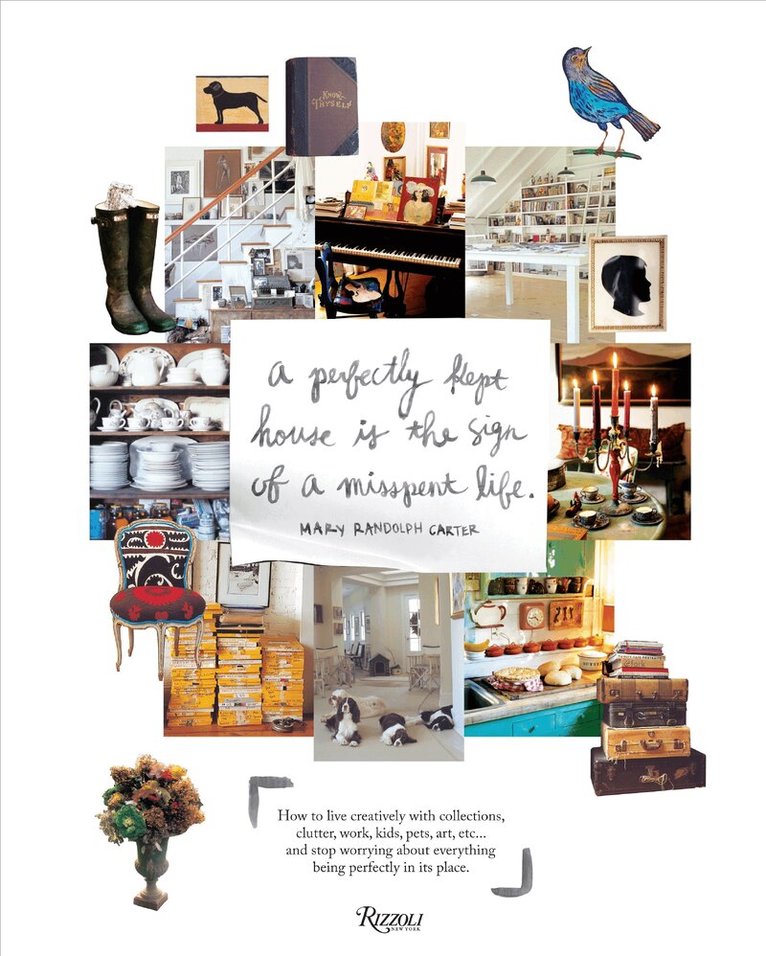 Mary Randolph Carter - Perfectly Kept House is the Sign of A Misspent Life, Inbunden