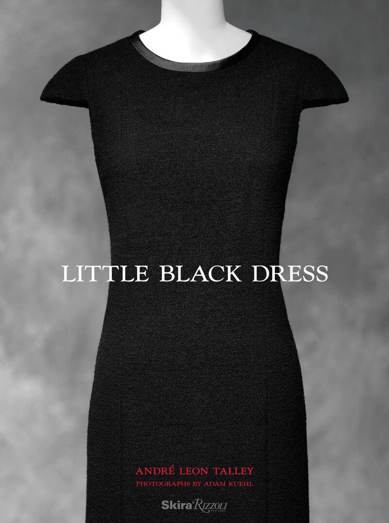 André Leon Talley, Paula Wallace - Little Black Dress, Inbunden. Tillgänglighet: Lägg i varukorg