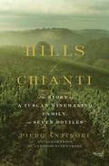 Hills of Chianti : The Story of a Tuscan Winemaking Family, in Seven Bottles