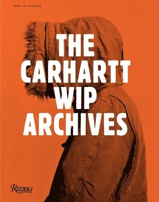 Hiroshi Fujiwara - The Carhartt WIP Archives, Inbunden