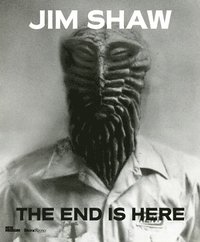 Jim Shaw: The End Is Here