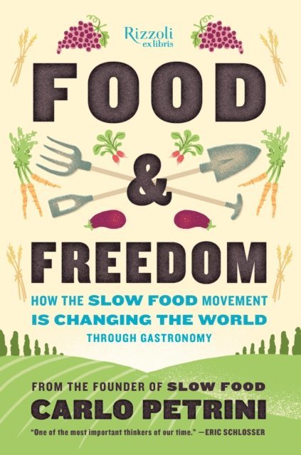 Carlo Petrini - Food & Freedom, E-bok