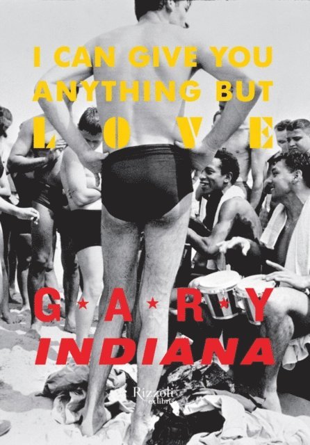 Gary Indiana - I Can Give You Anything But Love, E-bok