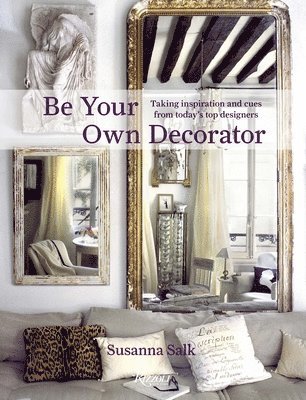 Be Your Own Decorator av Susanna Salk