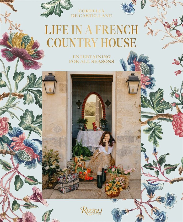Cordelia de Castellane, Matthieu Salvaing - Life In A French Country House, Inbunden