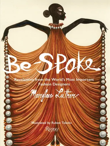 Marylou Luther, Ruben Toledo - Be-Spoke, Inbunden