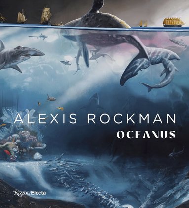 Robert Ballard, Christina Brophy - Alexis Rockman, Inbunden