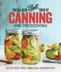 All New Ball (R) Book Of Canning And Preserving: Over 350 of the Best Canned, Jammed, Pickled, and Preserved Recipes