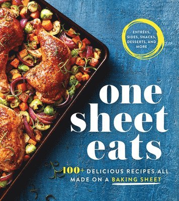 Oxmoor House - One Sheet Eats: 100+ Delicious Recipes All Made on a Baking Sheet, Häftad