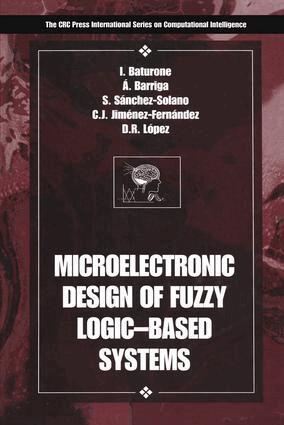 Iluminada Baturone, Angel Barriga, Carlos Jimenez-Fernandez, Diego R. Lopez, Santiago Sanchez-Solano - Microelectronic Design of Fuzzy Logic-Based Systems, Inbunden