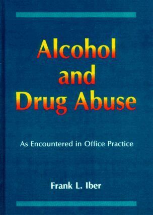 Frank L. Iber - Alcohol and Drug Abuse as Encountered in Office Practice, Inbunden