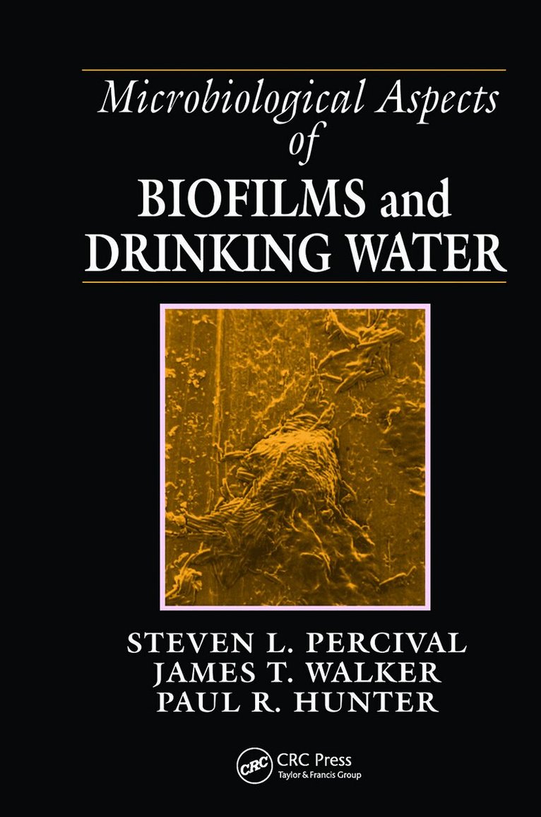 Steven Lane Percival, James Taggari Walker, Paul R. Hunter - Microbiological Aspects of Biofilms and Drinking Water, Inbunden. Tillgänglighet: Lägg i varukorg