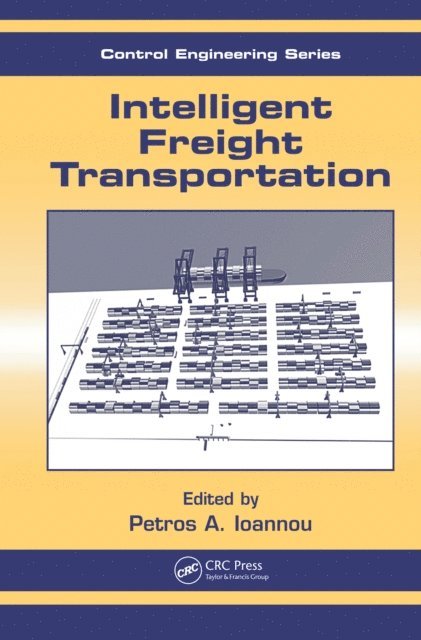 Petros A. Ioannou - Intelligent Freight Transportation, E-bok