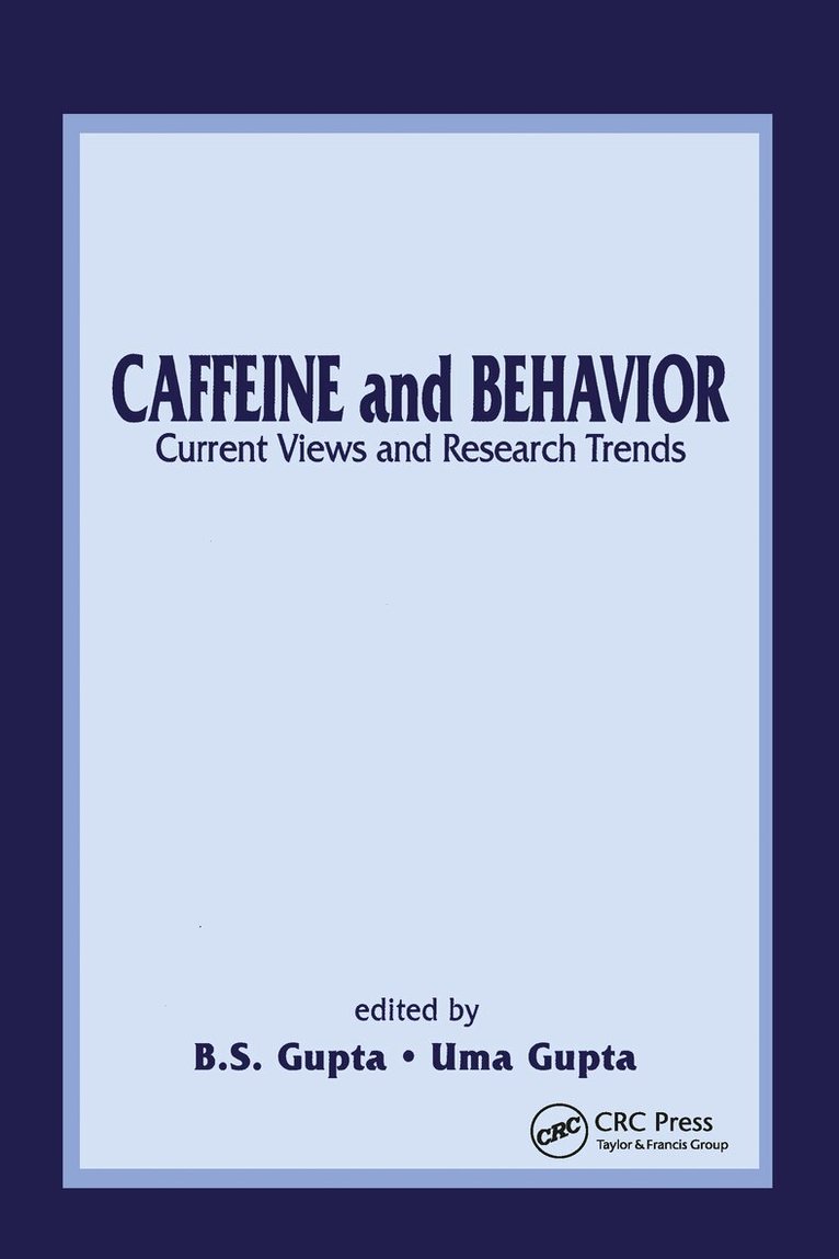 B.S. Gupta, Uma Gupta - Caffeine and Behavior: Current Views & Research Trends, Inbunden
