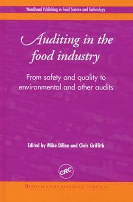 Mike Dillon, Chris Griffith - Auditing in the Food Industry: From Safety and Quality to Environmental and Other Audits, Inbunden