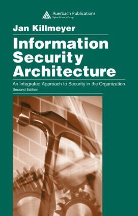 Jan Killmeyer - Information Security Architecture, Inbunden. Tillgänglighet: Lägg i varukorg