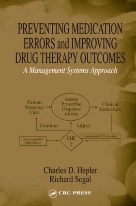 Charles D. Hepler, Richard Segal - Preventing Medication Errors and Improving Drug Therapy Outcomes, Inbunden